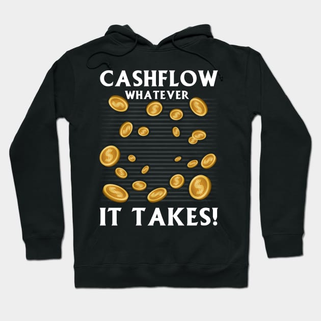 Cashflow Whatever It Takes! Hoodie by Cashflow-Fashion 